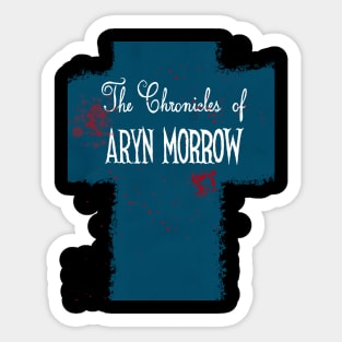 The Chronicles of Aryn Morrow Sticker